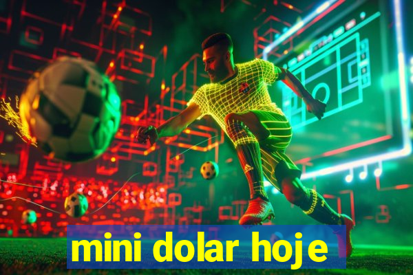 mini dolar hoje